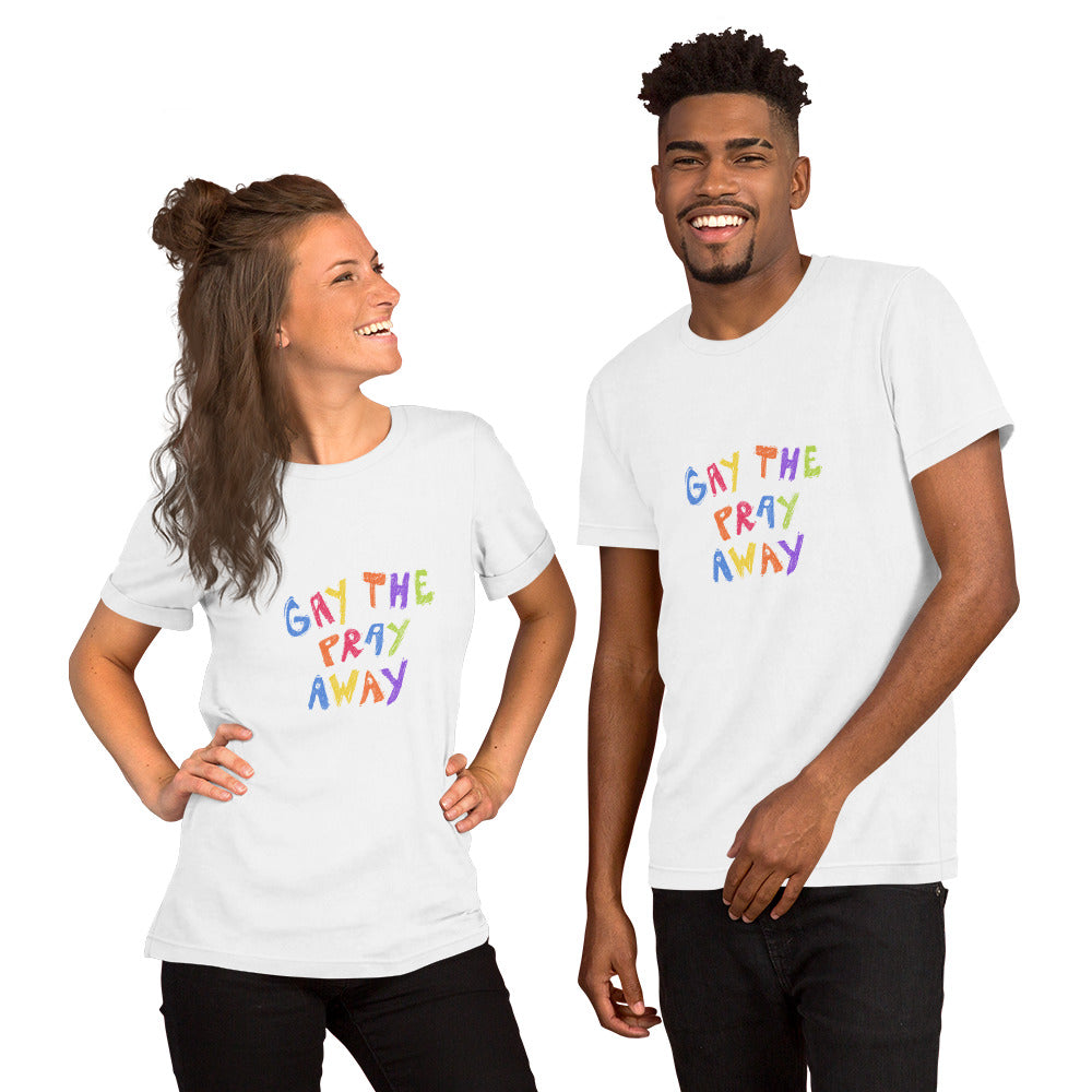 GAY THE PRAY AWAY (Unisex t-shirt) (extended sizing)